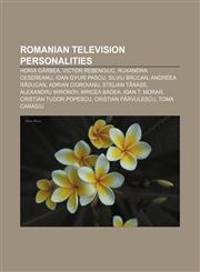 Romanian television personalities Horia Gârbea, Victor Rebengiuc, Ruxandra Cesereanu, Ioan Gyuri Pascu, Silviu Brucan, Andreea Răducan,1155489098,9781155489094