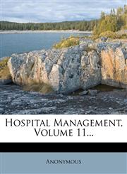 Hospital Management, Volume 11...,1270948520,9781270948520