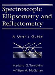 Spectroscopic Ellipsometry and Reflectometry A User's Guide 1st Edition,0471181722,9780471181729