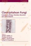 Clavicipitalean Fungi Evolutionary Biology, Chemistry, Biocontrol and Cultural Impacts Vol. 19 1st Edition,0824742559,9780824742553