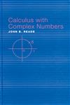 Calculus with Complex Numbers,0415308461,9780415308465