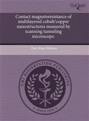 Contact magnetoresistance of multilayered cobalt/copper nanostructures measured by scanning tunneling microscope.,1243581905,9781243581907