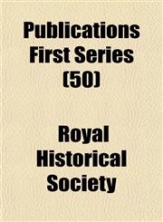 Publications First Series (50),1152572245,9781152572249