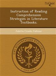 Instruction of Reading Comprehension Strategies in Literature Textbooks.,1244702005,9781244702004