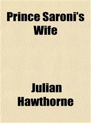 Prince Saroni's Wife,1151363162,9781151363169