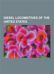 Diesel Locomotives of the United States Emd F7, Alco Fa, Emd Sdp40, Emd Gp7, Emd Sd40-2, Alco S-1 and S-3, List of Preserved Southern Pacific Railroa,1230541950,9781230541952