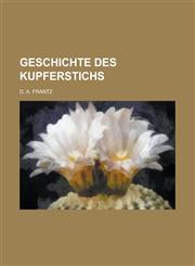 Geschichte Des Kupferstichs,1234080486,9781234080488