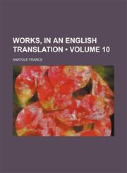 Works, in an English Translation (Volume 10),1154366510,9781154366518
