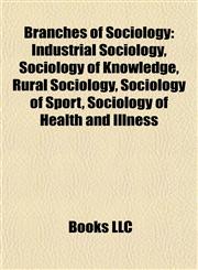 Branches of Sociology Sociology of Health and Illness,115640746X,9781156407462