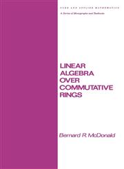 Linear Algebra Over Commutative Rings,0824771222,9780824771225