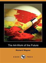 The Art-Work of the Future (Dodo Press),140993733X,9781409937333