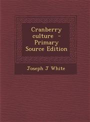 Cranberry Culture - Primary Source Edition,1289660212,9781289660215