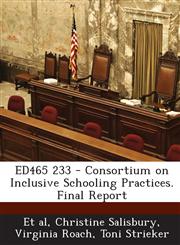 ED465 233 - Consortium on Inclusive Schooling Practices. Final Report,1287700306,9781287700302