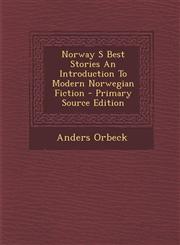 Norway S Best Stories an Introduction to Modern Norwegian Fiction - Primary Source Edition,1294843354,9781294843351