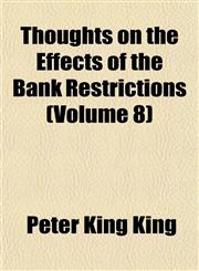 Thoughts on the Effects of the Bank Restrictions (Volume 8),1153178664,9781153178662