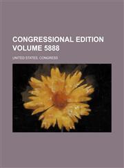 Congressional edition Volume 5888,1236621069,9781236621061