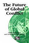 The Future of Global Conflict,0761958665,9780761958666
