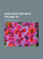 Ohio State Reports Volume 101,1234185598,9781234185596
