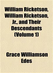 William Ricketson, William Ricketson, Jr., and Their Descendants (Volume 1),1152118420,9781152118423