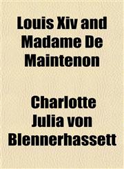 Louis Xiv and Madame De Maintenon,1150569239,9781150569234