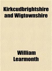 Kirkcudbrightshire and Wigtownshire,1152364049,9781152364042