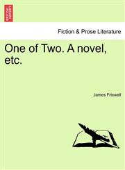One of Two. A novel, etc.,1241211574,9781241211578
