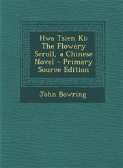 Hwa Tsien KI The Flowery Scroll, a Chinese Novel,1287529062,9781287529064