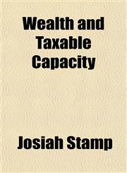 Wealth and Taxable Capacity,115211073X,9781152110731