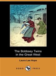 The Bobbsey Twins in the Great West,1406503843,9781406503845