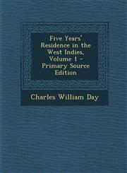 Five Years' Residence in the West Indies, Volume 1 - Primary Source Edition,1294536842,9781294536840