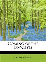 Coming of the Loyalists,1241654832,9781241654832