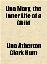 Una Mary, the Inner Life of a Child,1152090798,9781152090798
