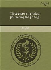 Three essays on product positioning and pricing.,1243512261,9781243512260