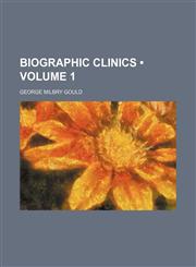 Biographic Clinics (Volume 1),1154121887,9781154121889