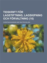 Tidskrift for Lagstiftning, Lagskipning Och Forvaltning Volume 16,1230472975,9781230472973