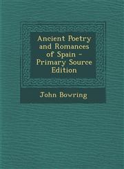 Ancient Poetry and Romances of Spain,1289709718,9781289709716
