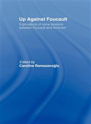 Up Against Foucault Explorations of Some Tensions Between Foucault and Feminism,0415050111,9780415050111