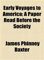 Early Voyages to America; A Paper Read Before the Society,1154500012,9781154500011