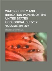 Water-supply and irrigation papers of the United States Geological Survey Volume 201-207,113009099X,9781130090994