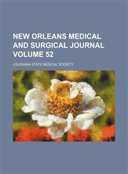 New Orleans medical and surgical journal Volume 52,1153902931,9781153902939