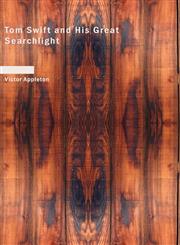 Tom Swift and His Great Searchlight,1434679543,9781434679543