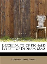Descendants of Richard Everett of Dedham, Mass,1241303282,9781241303280