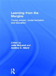 Learning from the Margins: Young Women, Social Exclusion and Education Young Women, Social Exclusion and Education,0415411335,9780415411332