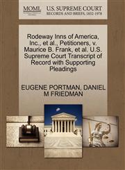 Rodeway Inns of America, Inc., et al., Petitioners, v. Maurice B. Frank, et al. U.S. Supreme Court Transcript of Record with Supporting Pleadings,127067093X,9781270670933