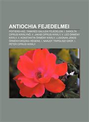 Antiochia Fejedelmei Poitiers-Haz, Tankred Galileai Fejedelem, I. Sarolta Ciprusi Kiralyn, II. Jakab Ciprusi Kiraly, V. Leo Ormeny Kiraly,1232877492,9781232877493