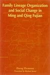 Family Lineage Organization and Social Change in Ming and Qing Fujian Illustrated Edition,0824823338,9780824823337