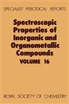 Spectroscopic Properties of Inorganic and Organometallic Compounds Volume 16,0851861431,9780851861432