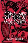 Consumer Culture and Modernity,0745603041,9780745603049