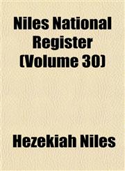 Niles National Register (Volume 30),1152679368,9781152679368