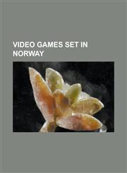 Video Games Set in Norway A New Beginning (Video Game), Call of Duty (Video Game), Clock Tower (1995 Video Game), Clock Tower (1996 Video Game),,1156046165,9781156046166